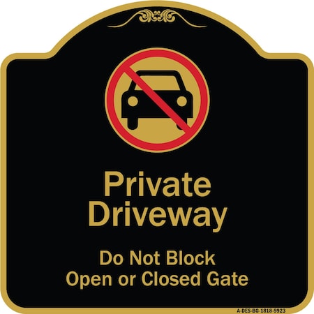 Signmission Designer Series-Private Driveway Don't Block Open Closed Gate W/ No Park, 18" x 18", BG-1818-9923 A-DES-BG-1818-9923